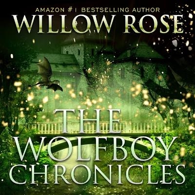 The Wolfboy Chronicles Box Set - Willow Rose