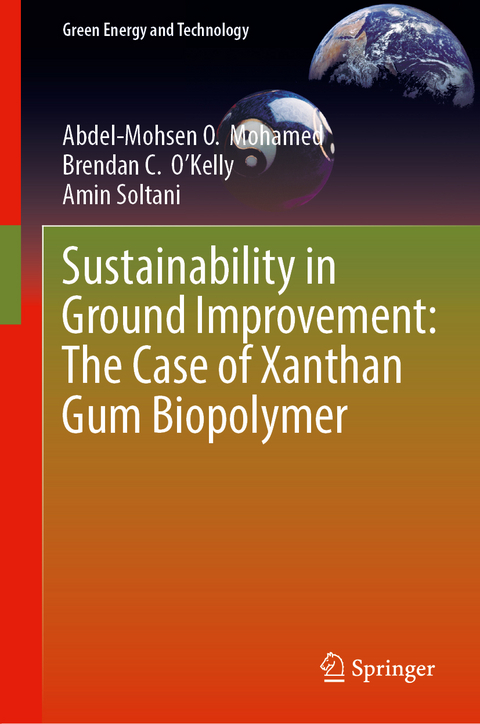 Sustainability in Ground Improvement: The Case of Xanthan Gum Biopolymer - Abdel-Mohsen O. Mohamed, Brendan C. O’Kelly, Amin Soltani