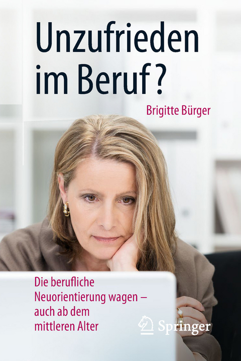 Unzufrieden im Beruf? -  Brigitte Bürger