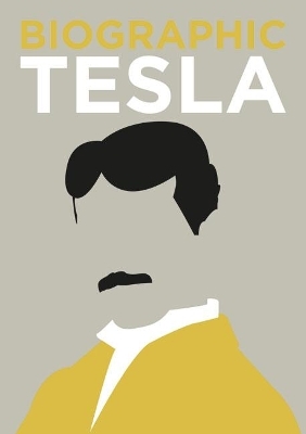 Biographic: Tesla - Brian Clegg