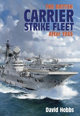 The British Carrier Strike Fleet - David Hobbs