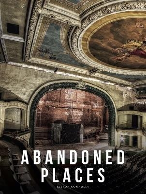 Abandoned Places - Kieron Connolly