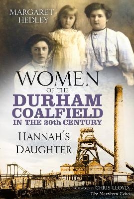 Women of the Durham Coalfield in the 20th Century - Margaret Hedley