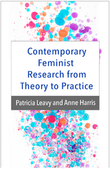 Contemporary Feminist Research from Theory to Practice -  Anne Harris,  Patricia Leavy