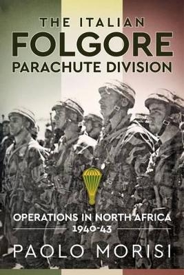 The Italian Folgore Parachute Division - Paolo Morisi