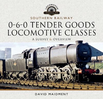 Southern Railway, 0-6-0 Tender Goods Locomotive Classes - David Maidment