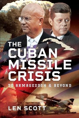 The Cuban Missile Crisis - Len Scott