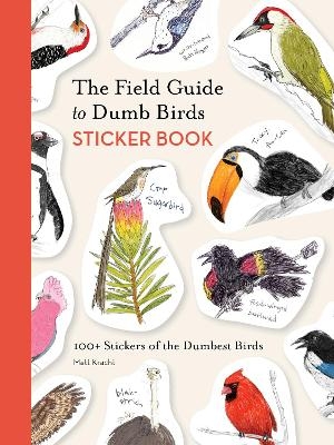 The Field Guide to Dumb Birds Sticker Book - Matt Kracht