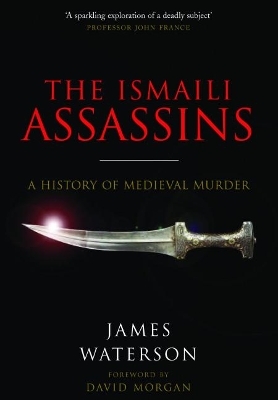 The Ismaili Assassins - James Waterson