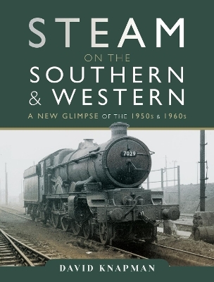 Steam on the Southern and Western - David Knapman