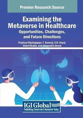 Examining the Metaverse in Healthcare: Opportunities, Challenges, and Future Directions - 