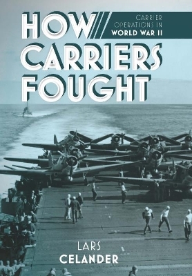 How Carriers Fought - Lars Celander