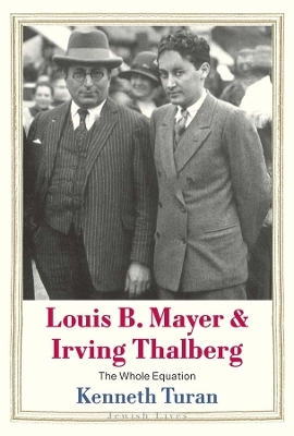 Louis B. Mayer and Irving Thalberg - Kenneth Turan