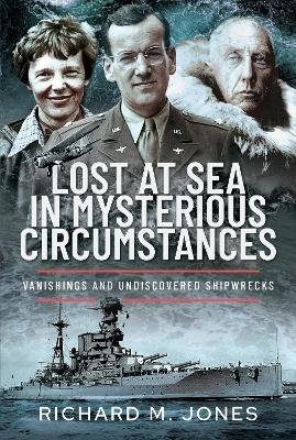 Lost at Sea in Mysterious Circumstances - Richard M Jones