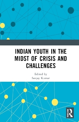 Indian Youth in the Midst of Crisis and Challenges - 