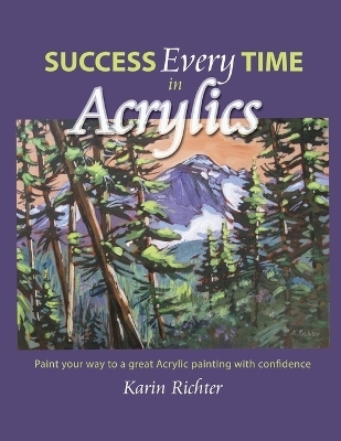 Success Every Time in Acrylics - Karin Richter