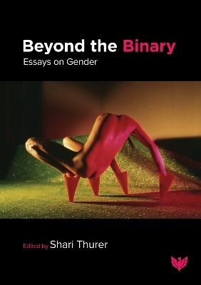 Beyond the Binary: Essays on Gender - 