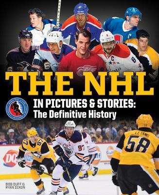 The NHL in Pictures and Stories - Bob Duff, Ryan Dixon