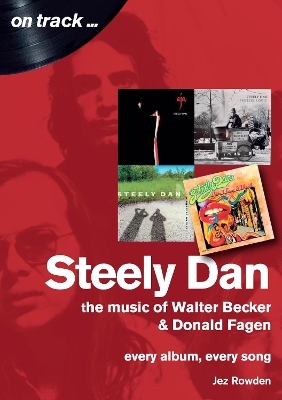 Steely Dan: The Music of Walter Becker & Donald Fagen - Jez Rowden