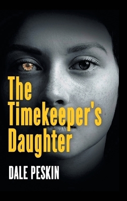 The Timekeeper's Daughter - Dale Peskin