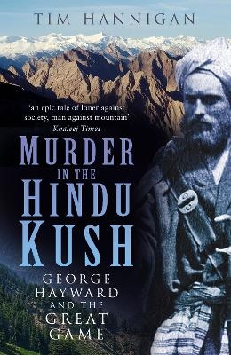 Murder in the Hindu Kush - Tim Hannigan