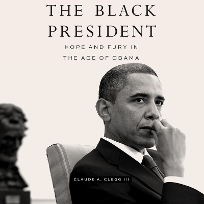 The Black President - Claude A Clegg