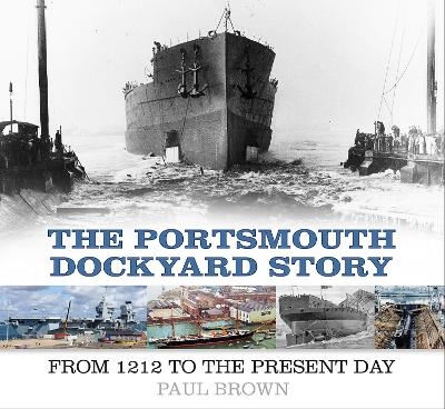 The Portsmouth Dockyard Story - Dr Paul Brown