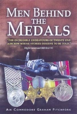 Men Behind the Medals - Air Commodore Graham Pitchfork