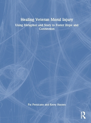 Healing Veteran Moral Injury - Pat Pernicano, Kerry Haynes