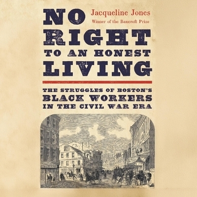 No Right to an Honest Living - Jacqueline Jones