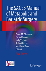 The SAGES Manual of Metabolic and Bariatric Surgery - Ghanem, Omar M.; Husain, Farah; Chen, Judy Y.; Lim, Robert B.; Kroh, Matthew