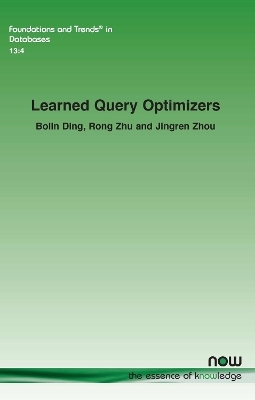 Learned Query Optimizers - Bolin Ding, Rong Zhu, Jingren Zhou