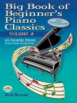 Big Book Of Beginner's Piano Classics - David Dutkanicz