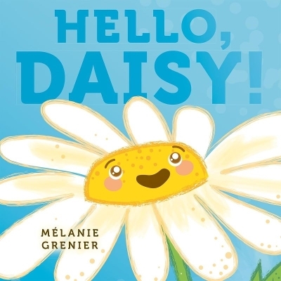 Hello, Daisy! - Mélanie Grenier