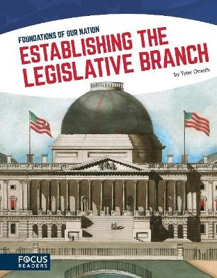 Establishing the Legislative Branch - Tyler Omoth