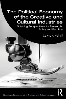 The Political Economy of the Creative and Cultural Industries - Leandro Valiati