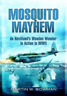 Mosquito Mayhem - Martin W Bowman