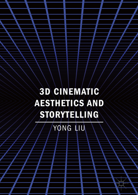 3D Cinematic Aesthetics and Storytelling - Yong Liu
