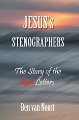 Jesus's Stenographers - Ben van Noort