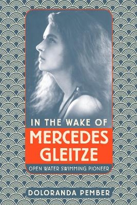 In the Wake of Mercedes Gleitze - Doloranda Pember