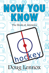 Now You Know Hockey - Doug Lennox