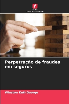 Perpetração de fraudes em seguros - Winston Kuti-George