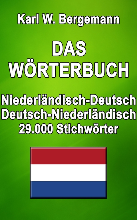 Das Wörterbuch Niederländisch-Deutsch / Deutsch-Niederländisch -  Karl W. Bergemann