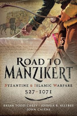 Road to Manzikert - Brian Todd Carey, Joshua B. Allfree