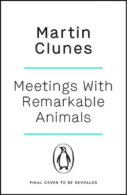 Meetings With Remarkable Animals - Martin Clunes