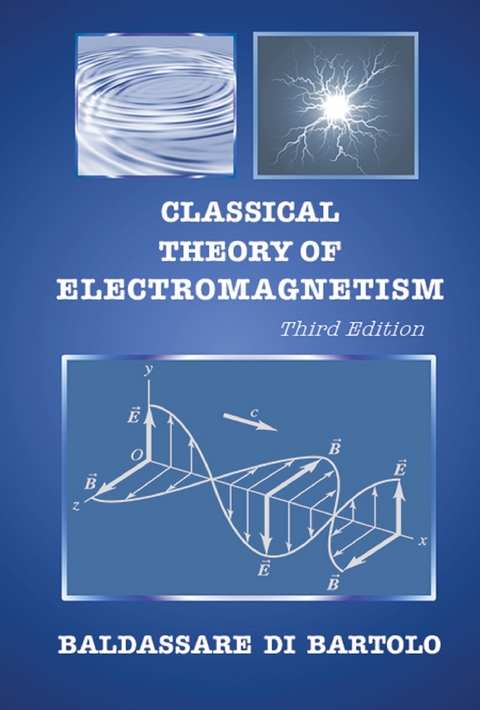 Classical Theory Of Electromagnetism (Third Edition) -  Di Bartolo Baldassare Di Bartolo