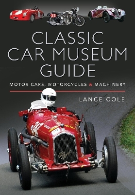 Classic Car Museum Guide - Lance Cole