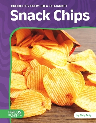 Snack Chips: From Idea to Market - Abby Doty