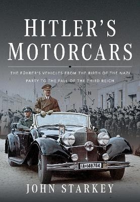 Hitler's Motorcars - John Starkey