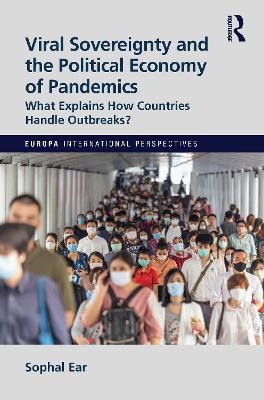 Viral Sovereignty and the Political Economy of Pandemics - Sophal Ear